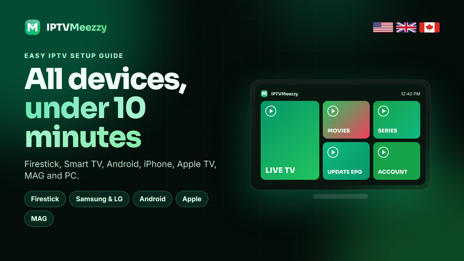 Easy IPTV setup guide (all devices) for IPTVMeezzy: Firestick, Smart TV, Android, iPhone, Apple TV and MAG in the USA, UK and Canada