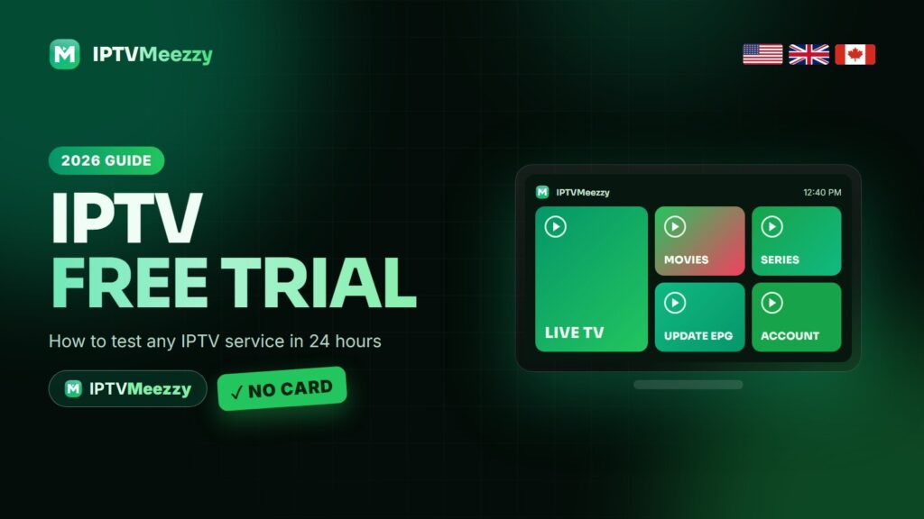 IPTV free trial 2026: how to test an IPTV service in 24 hours with IPTVMeezzy