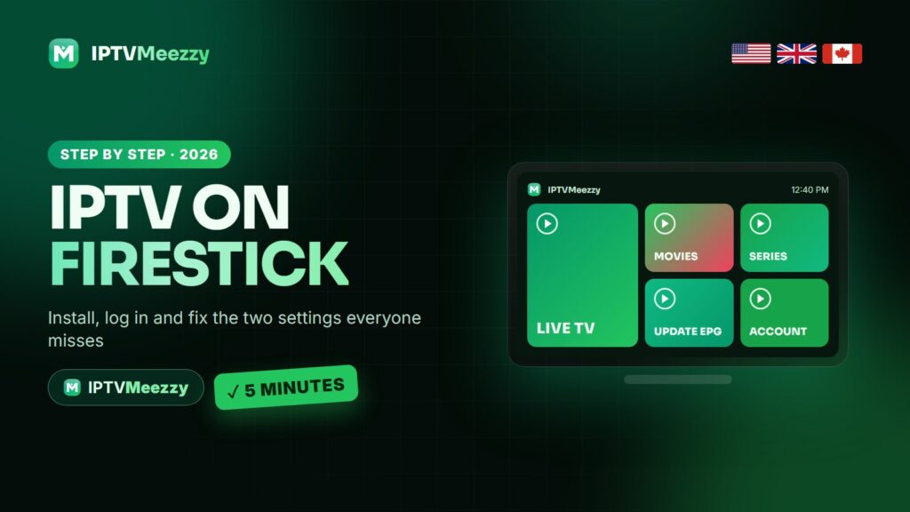 How to install IPTV on Amazon Firestick in 2026 with IPTVMeezzy, USA, UK and Canada